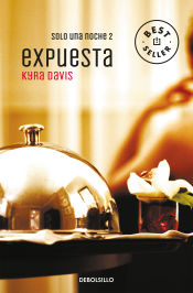 Portada de Expuesta (Solo una noche 2): Segunda entrega de Solo una noche, la trilogía erótica superventas en Estados Un