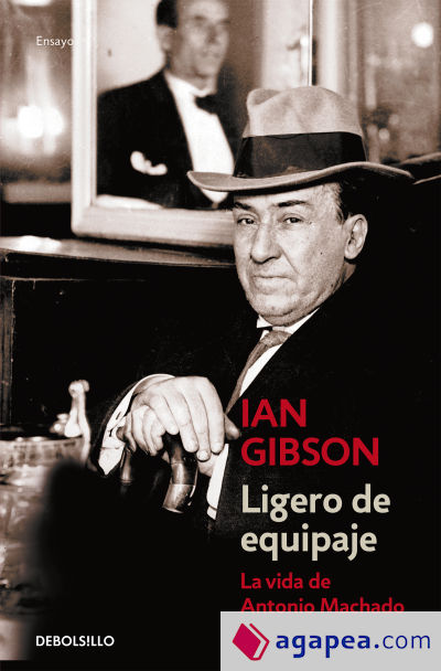 Ligero de equipaje: La vida de Antonio Machado