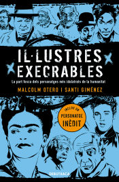 Portada de Il·lustres execrables: La part fosca dels personatges més idolatrats de la humanitat