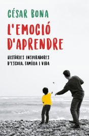 Portada de L'emoció d'aprendre: Històries inspiradores d'escola, família i vida