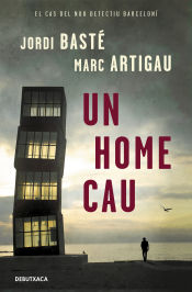 Portada de Un home cau (Detectiu Albert Martínez 1)