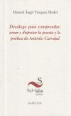 Decálogo para comprender, amar y disfrutar en la poesía y la poética de Antonio Carvajal