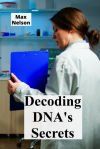 Decoding DNA&acirc;s Secrets