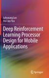 Deep Reinforcement Learning Processor Design for Mobile Applications