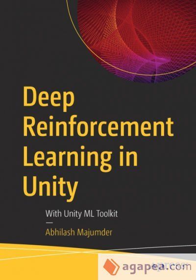 Deep Reinforcement Learning in Unity Deep Reinforcement Learning in Unity