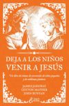 Deja a los niños venir a Jesús: Un libro de relatos de conversión de niños pequeños y de emblemas piadosos