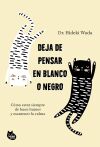 Deja de pensar en blanco o negro