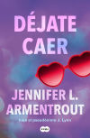 Déjate Caer (te Esperaré 4) De Jennifer L. Armentrout