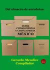 Del almac&eacute;n de an&eacute;cdotas: Entre chingoner&iacute;as y chingaderas. M&eacute;xico