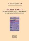Del este al oeste : geopol&iacute;tica fronteriza e inmigraci&oacute;n de la Europa oriental a Espa&ntilde;a