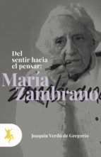 Portada de Del sentir hacia el pensar: Mar&iacute;a Zambrano (Ebook)