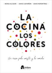 Portada de La cocina los colores: Un viaxe pela amist&aacute; y la comida