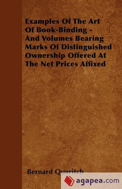 Distinguished Things. Examples EXAMPLES OF THE ART OF BOOK-BINDING - AND VOLUMES BEARING MARKS OF ...