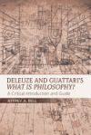 Deleuze and Guattari's What Is Philosophy?: A Critical Introduction and Guide