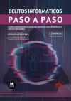 Delitos Informáticos. Paso A Paso: Análisis Detallado De Las Conductas Delictivas Más Comunes En El Entorno Informático