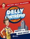 Delly l'intrèpid. Partit a la gran ciutat