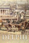 Delphi: A History of the Center of the Ancient World