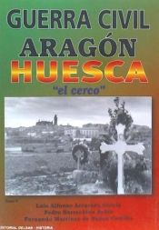 Portada de GUERRA CIVIL EN ARAGON V. HUESCA(EL CERCO)