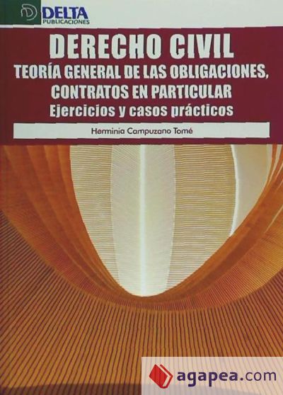 Derecho Civil. Teoría general de las obligaciones, contratos en particular