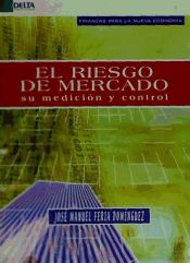 Portada de EL RIESGO DE MERCADO: SU MEDICIÓN Y CONTROL