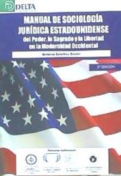 Portada de Manual de sociología jurídica estadounidense : Del poder, lo sagrado y la libertad en la modernidad occidental