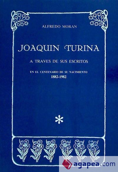 JOAQUIN TURINA A TRAVES DE SUS ESCRITOS