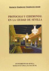 Portada de Protocolo y ceremonial en la ciudad de Sevilla