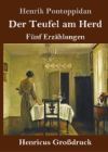 Der Teufel am Herd (Gro&szlig;druck): F&uuml;nf Erz&auml;hlungen