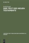 Der Text Des Neuen Testaments: Neue Fragen, Funde Und Forschungen Der Neutestamentlichen Textkritik
