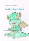 Der kleine Drache Balduin: Eine Geschichte über Freundschaft