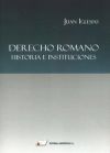 Derecho Romano. Historia e Instituciones