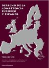 Derecho de la Competencia Europeo y Español. Volumen VIII