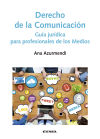 Derecho de la Comunicación : guía jurídica para profesionales de los medios