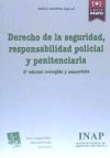 Derecho de la Seguridad, Responsabilidad Policial y Penitenciaria 2ª ed. corregida y aumentada 2015