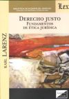 Derecho justo. Fundamentos de ética jurídica