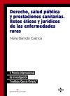 Derecho, salud pública y prestaciones sanitarias: retos éticos y jurídicosde las enfermedades raras