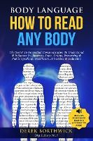 Portada de Body Language How to Read Any Body - The Secret To Nonverbal Communication To Understand & Influence In, Business, Sales, Online, Presenting & Public Speaking, Healthcare, Attraction & Seduction