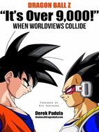 Portada de Dragon Ball Z "It's Over 9,000!" When Worldviews Collide (Ebook)