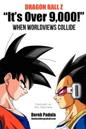 Portada de Dragon Ball Z "Itâ€™s Over 9,000!" When Worldviews Collide