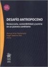 Desaf&iacute;o Antropoceno. Democracia, sostenibilidad y justicia en un planeta cambiante