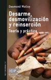 Desarme, desmovilización y reinserción: teoría y práctica