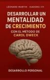 Desarrollar una mentalidad de crecimiento con el m&eacute;todo de Carol Dweck