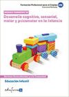 Desarrollo cognitivo, sensorial, motor y psicomotor en la infancia. Cualificaciones profesionales. Educación infantil