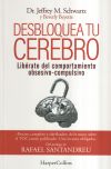 Desbloquea tu cerebro. Libérate del comportamiento obsesivo-compulsivo