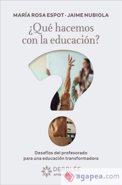 ¿Qué hacemos con la educación? Desafíos del profesorado para una educación transformadora