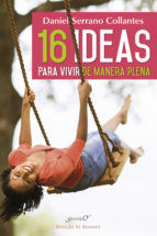 Portada de 16 ideas para vivir de manera plena. Experiencias y reflexiones de un médico de familia (Ebook)