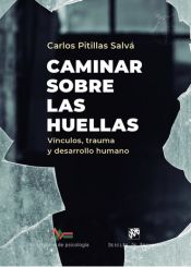 Portada de Caminar sobre las huellas. Vínculos, trauma y desarrollo humano