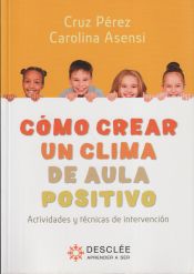 Portada de Cómo crear un clima de aula positivo. idades y técnicas de intervención