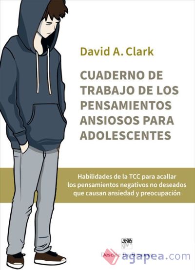 Cuaderno de trabajo de los pensamientos ansiosos para adolescentes. Habilidades de la TCC para acallar los pensamientos negativos no deseados que causan ansiedad y preocupación Cuaderno de trabajo de los pensamientos ansiosos para adolescentes. Habilidades de la TCC para acallar los pensamientos negativos no deseados que causan ansiedad y preocupación