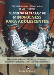 Portada de Cuaderno de trabajo de mindfulness para adolescentes. Habilidades poderosas para encontrar la calma, desarrollar la autocompasión y aumentar la resiliencia